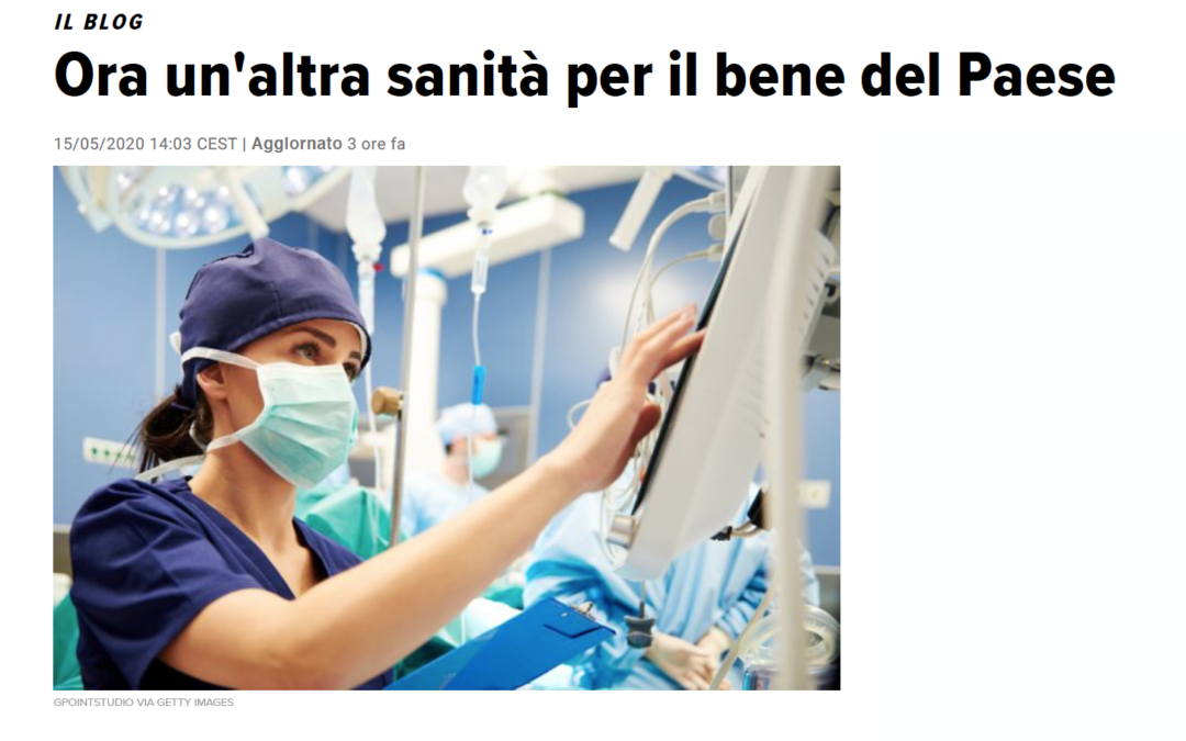 Huffington Post 15.5.2020 | Ora un’altra sanità per il bene del Paese