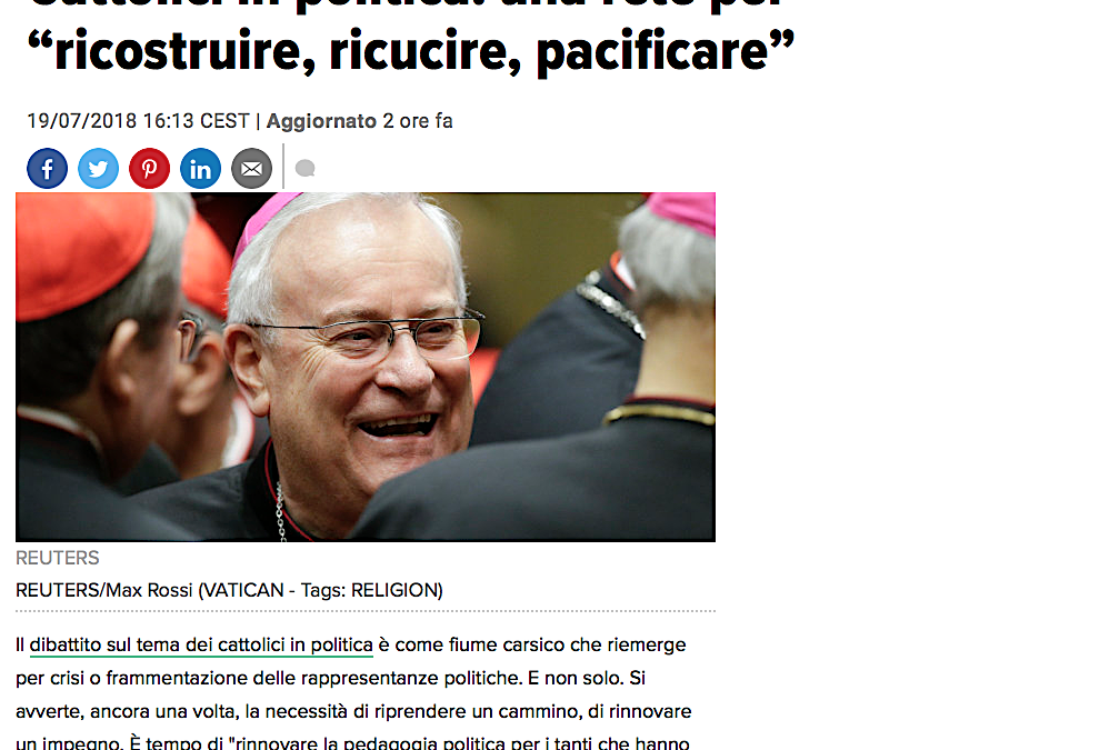 Huffington Post 19.07.2018 | Cattolici in politica: una rete per “ricostruire, ricucire, pacificare”