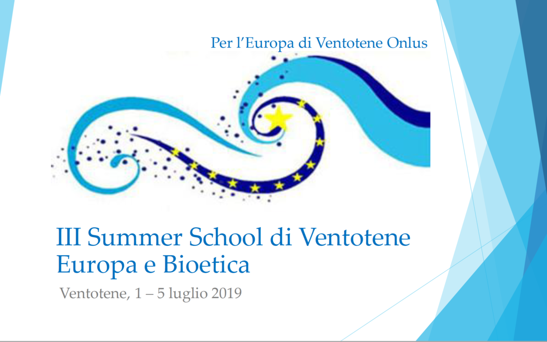 Ventotene 1-5.7.2019 | III Summer School di Ventotene: Europa e Bioetica