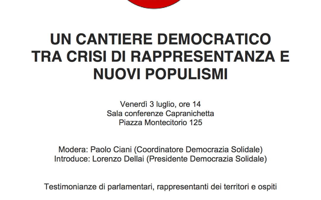 Roma 3.7.2015 | Un cantiere democratico tra crisi di rappresentanza e nuovi populismi