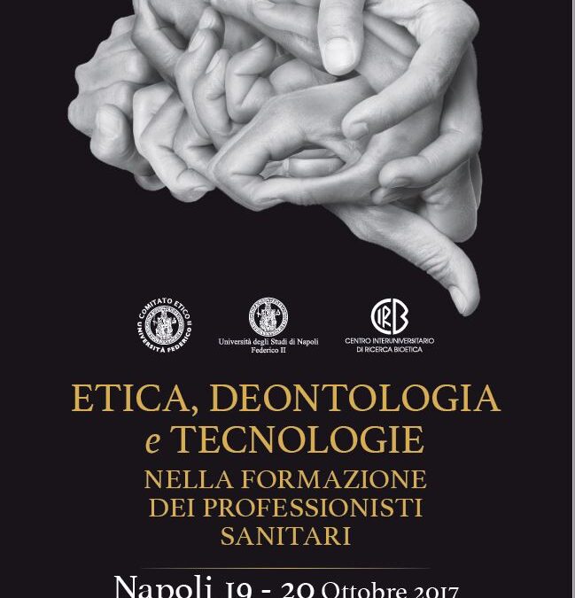 Napoli 19-20 Ottobre 2017 | Etica, Deontologia e Tecnologie nella formazione dei professionisti sanitari