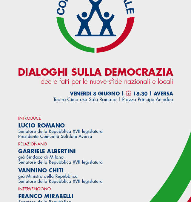 Aversa 8.6.2018 | Dialoghi sulla democrazia. Idee e fatti per le nuove sfide nazionali e locali.