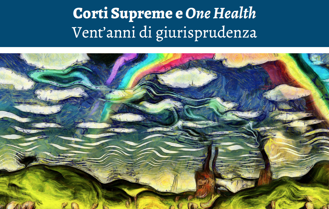 XXII Convegno nazionale di Diritto Sanitario. Corti Supreme e One Health